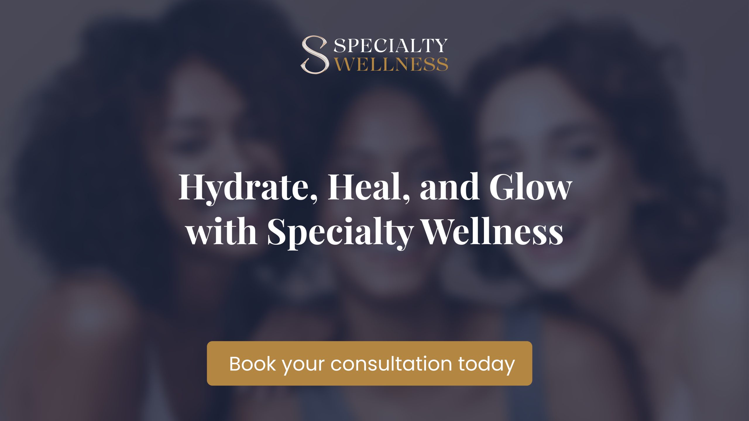 Hydrate, Heal, and Glow with Specialty Wellness