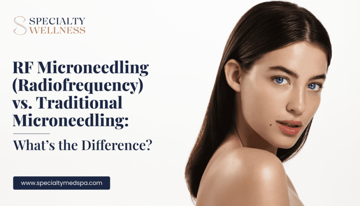 RF Microneedling (Radiofrequency) vs. Traditional Microneedling_ What’s the Difference_