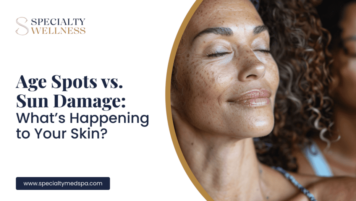 Age Spots vs Sun Damage: What’s Happening to Your Skin?