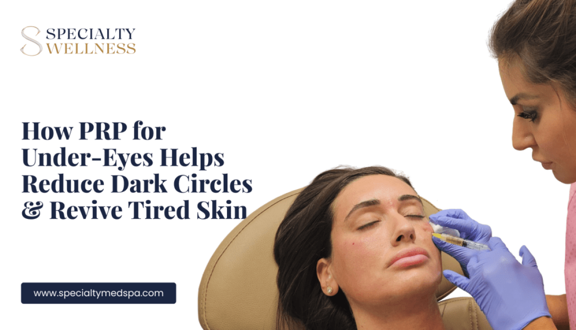 How PRP for Under Eyes Helps Reduce Dark Circles & Revive Tired Skin
