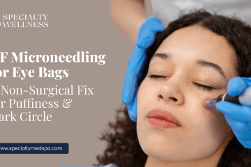 RF Microneedling for Eye Bags_ A Non-Surgical Fix for Puffiness & Dark Circles