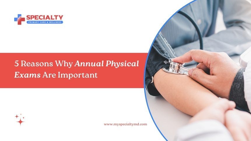 Specialty Primary Care & Wellness banner showing a healthcare provider checking a patient’s blood pressure with a stethoscope, alongside the headline ‘5 Reasons Why Annual Physical Exams Are Important