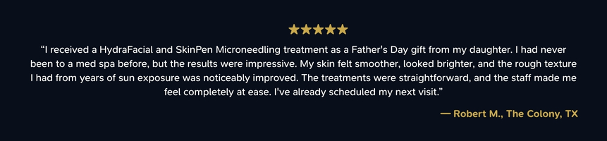 Father's Day Gift testimonial from a Specialty Wellness patient in The Colony TX describing positive results from HydraFacial and SkinPen Microneedling treatments